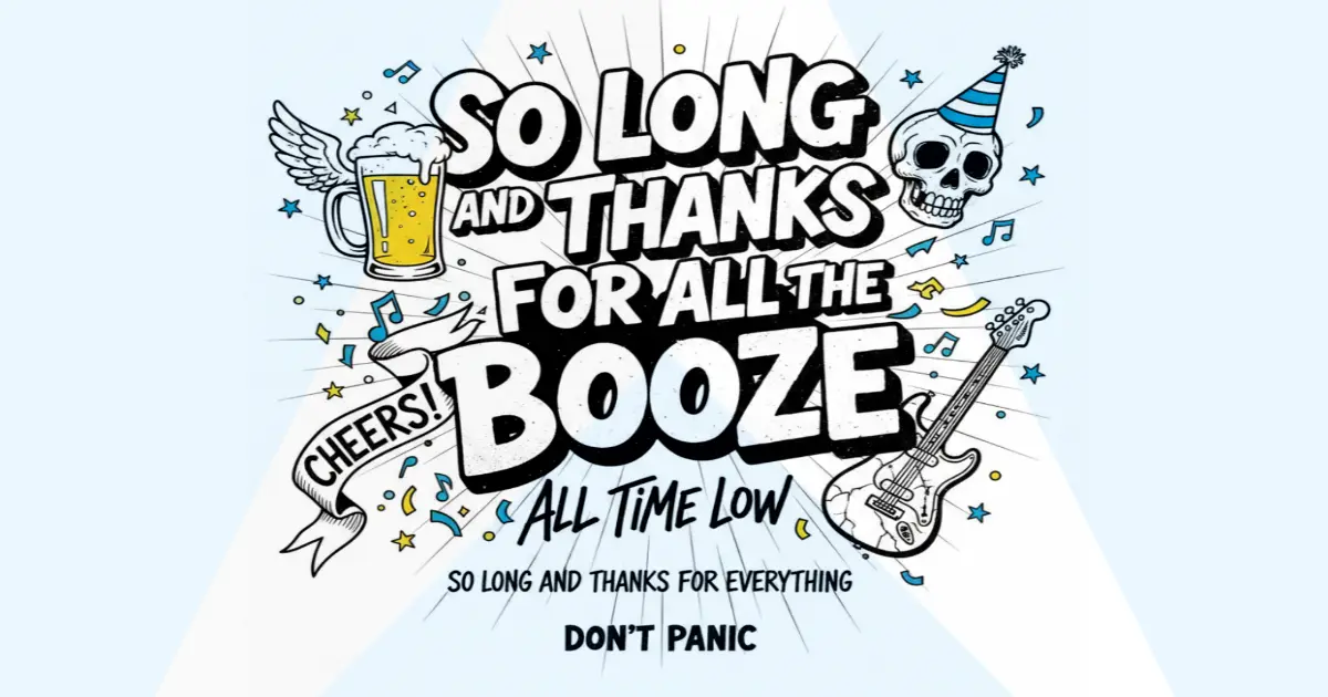 Makna Lagu All Time Low - So Long and Thanks for All the Booze