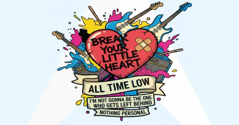 Makna Lagu All Time Low - Break Your Little Heart
