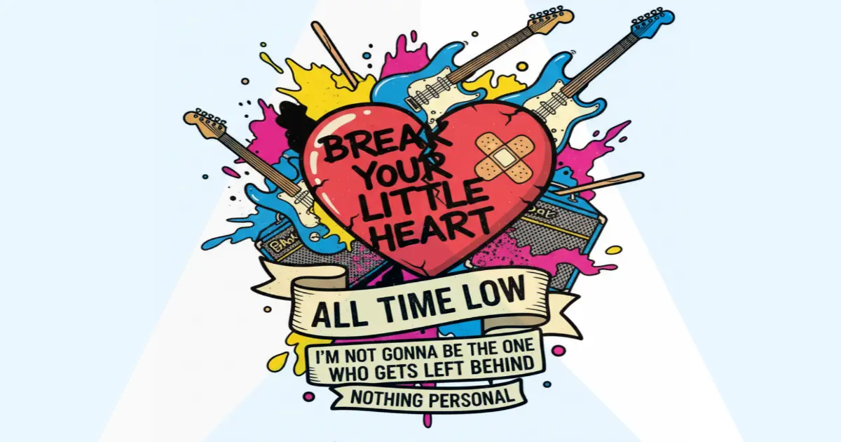 Makna Lagu All Time Low - Break Your Little Heart