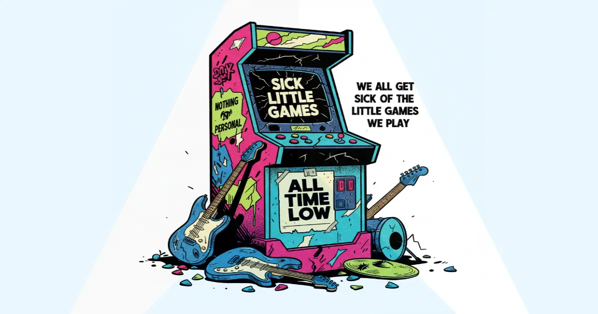 Makna Lagu All Time Low - Sick Little Games