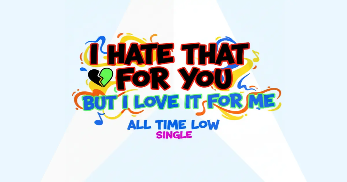 Makna Lagu All Time Low - I Hate That For You