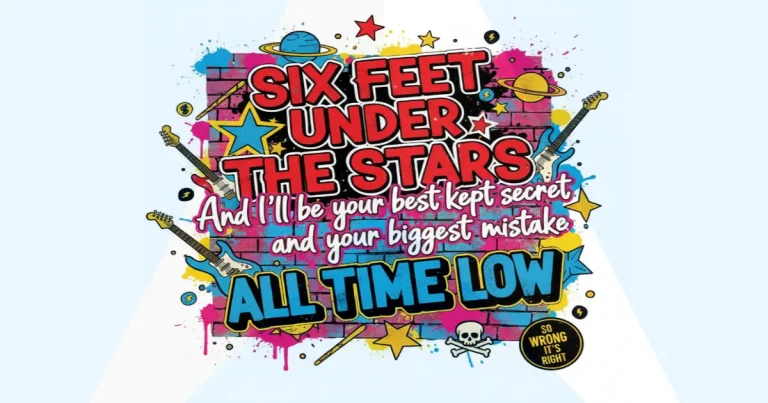 Makna Lagu All Time Low - Six Feet Under The Stars