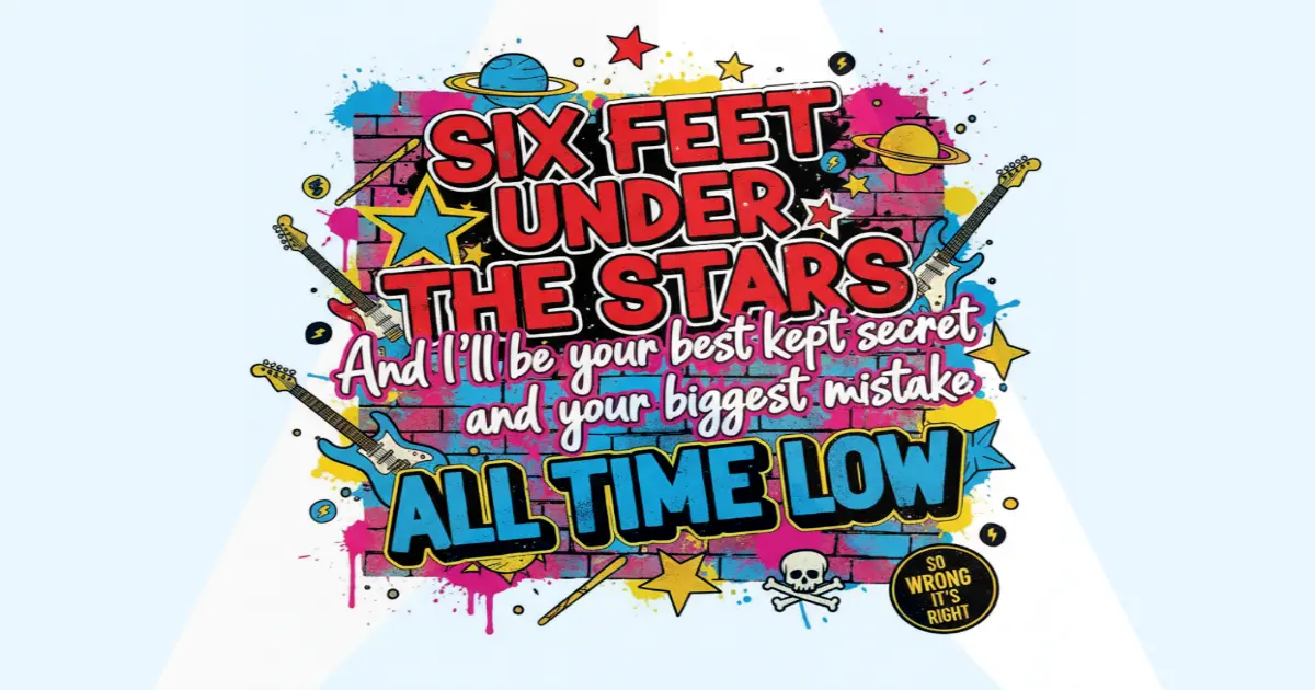 Makna Lagu All Time Low - Six Feet Under The Stars