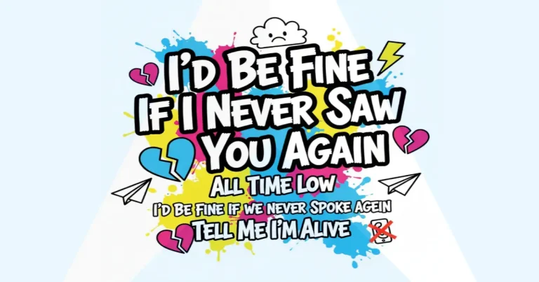 Makna Lagu All Time Low - I'd Be Fine If I Never Saw You Again