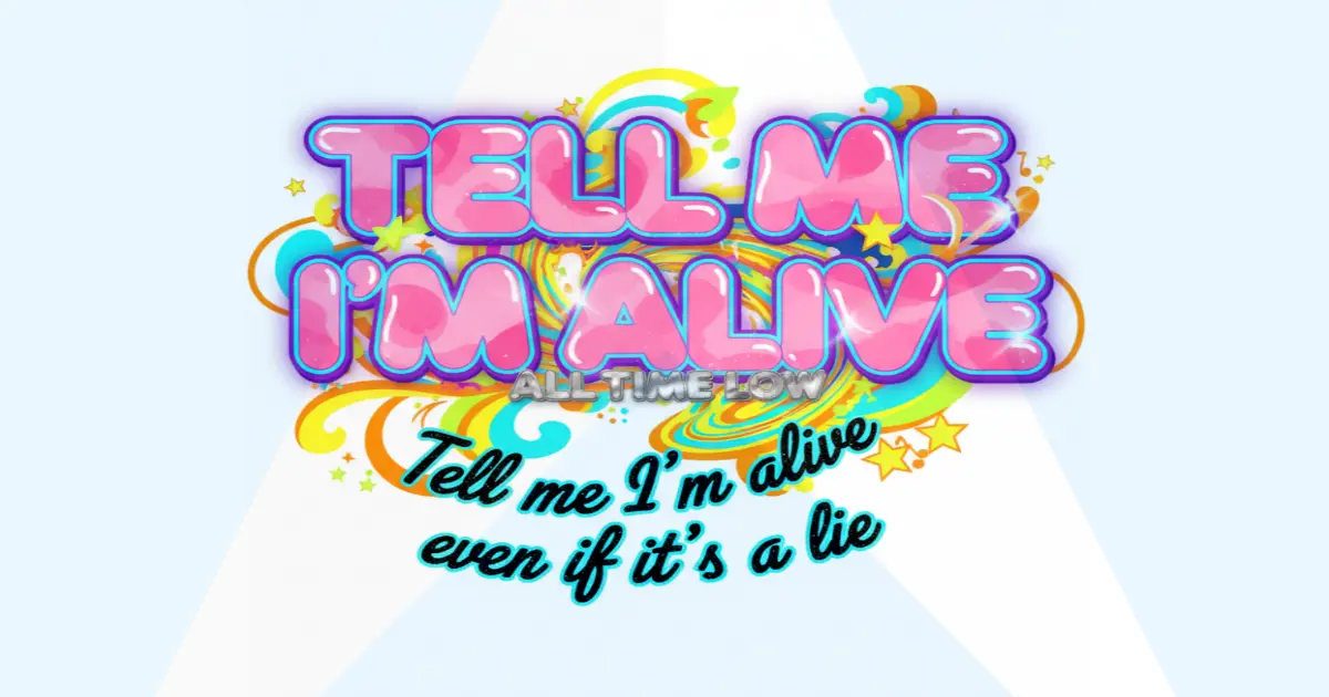 Makna Lagu All Time Low - Tell Me I'm Alive