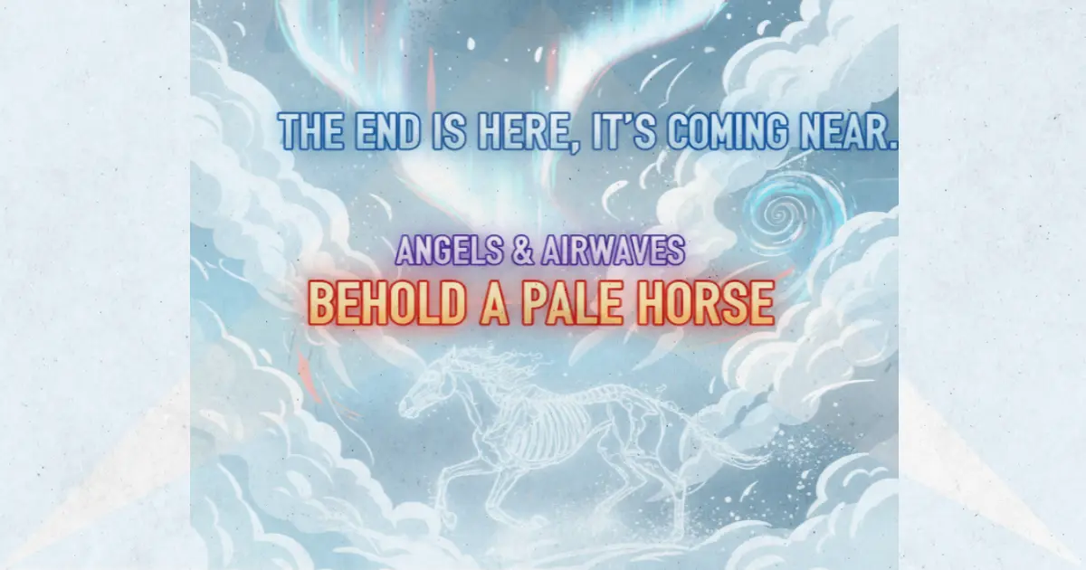 Lirik dan makna lagu Behold A Pale Horse Angels & Airwaves