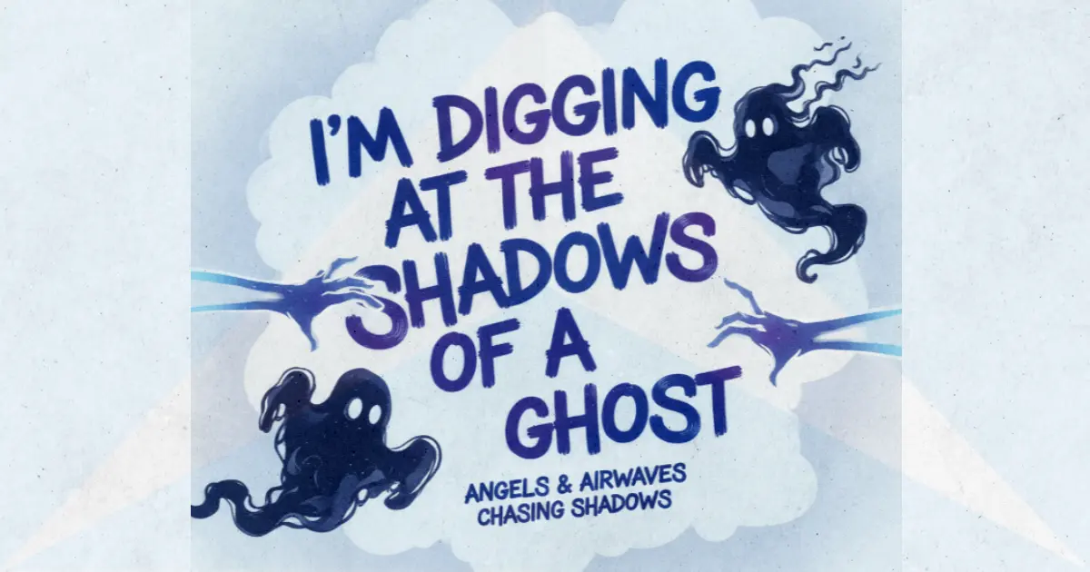 Lirik dan makna lagu Chasing Shadows Angels & Airwaves