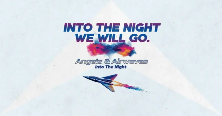 Lirik dan makna lagu Into The Night Angels & Airwaves