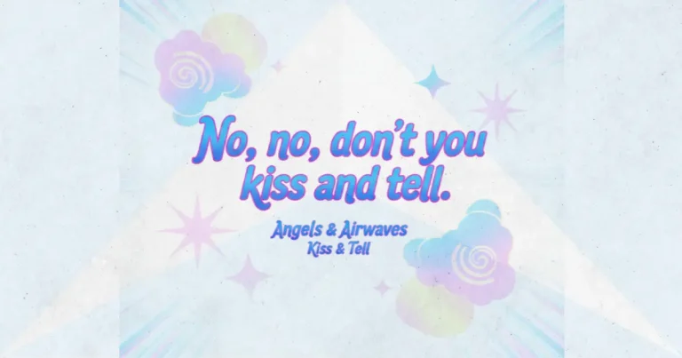 Lirik dan makna lagu Kiss & Tell Angels & Airwaves
