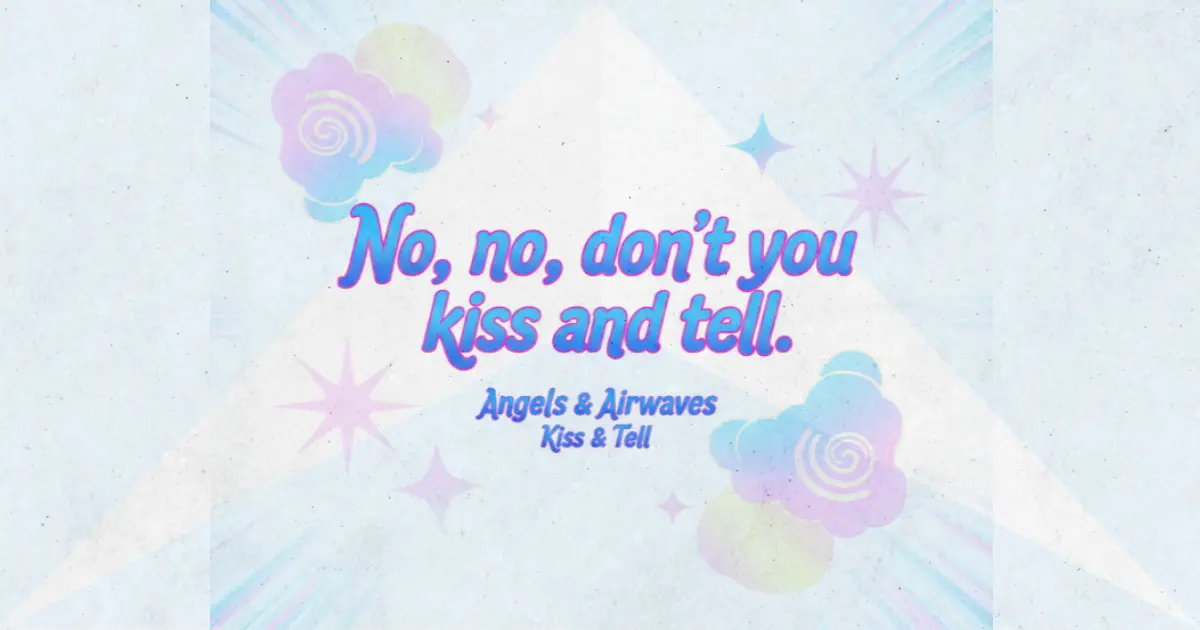 Lirik dan makna lagu Kiss & Tell Angels & Airwaves