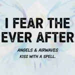 Lirik dan makna lagu Kiss With A Spell Angels & Airwaves