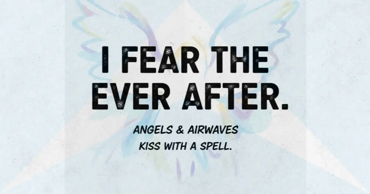Lirik dan makna lagu Kiss With A Spell Angels & Airwaves