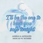 Lirik dan makna lagu Moon As My Witness Angels & Airwaves