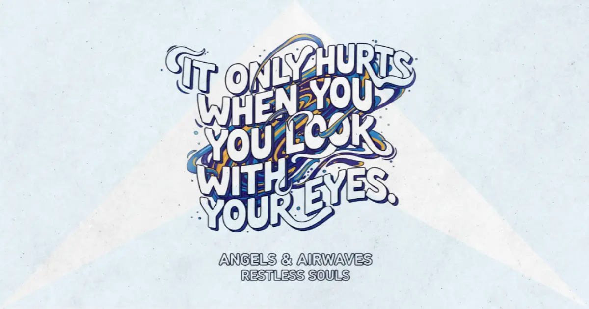 Lirik dan makna lagu Restless Souls Angels & Airwaves