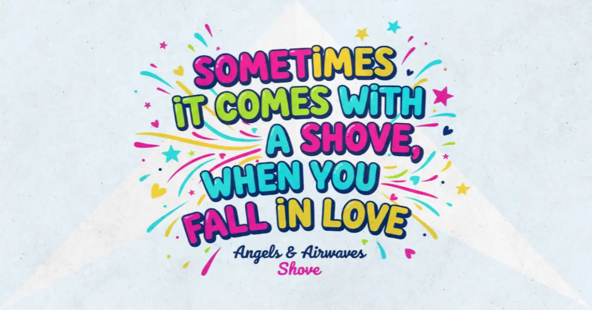 Lirik dan makna lagu Shove Angels & Airwaves