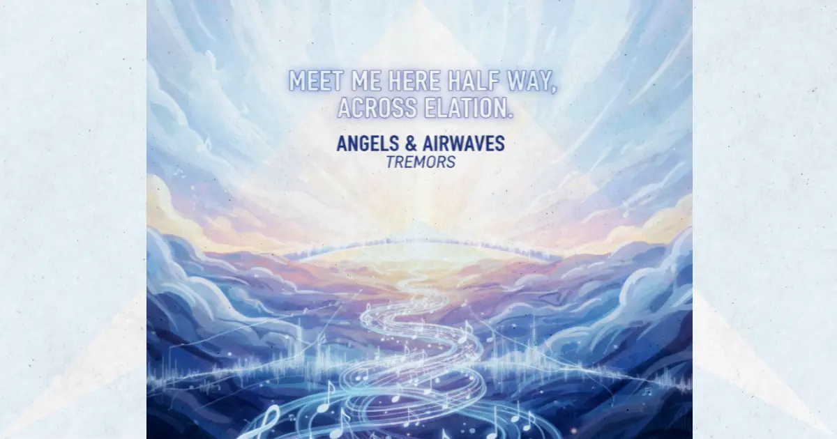 Lirik dan makna lagu Tremors Angels & Airwaves