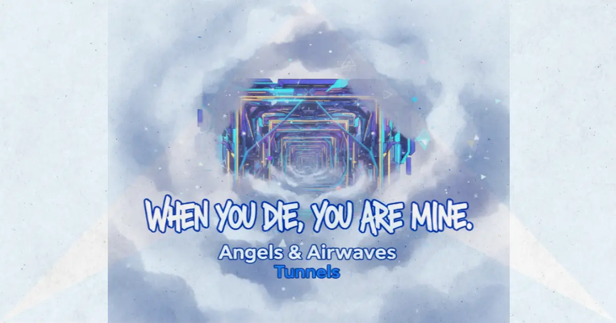 Lirik dan makna lagu Tunnels Angels & Airwaves
