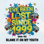 Makna dan lirik lagu Blame It On My Youth Blink182
