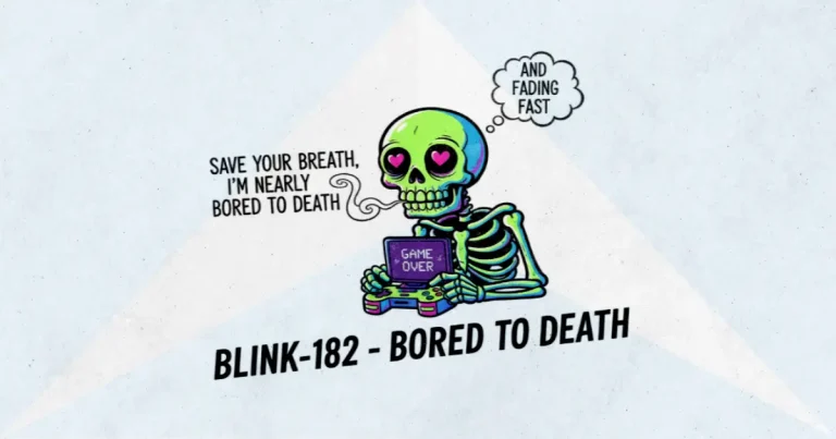 Makna dan lirik lagu Bored To Death Blink182