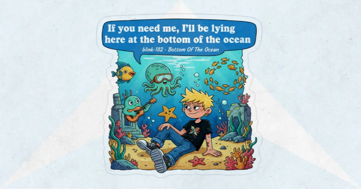 Makna dan lirik lagu Bottom Of The Ocean Blink182