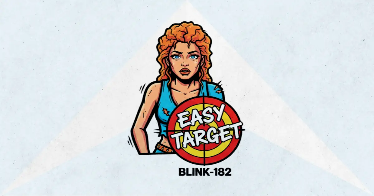 Makna dan lirik lagu Easy Target Blink182