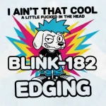 Makna dan lirik lagu EDGING Blink182