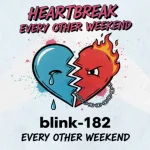 Makna dan lirik lagu EVERY OTHER WEEKEND Blink182