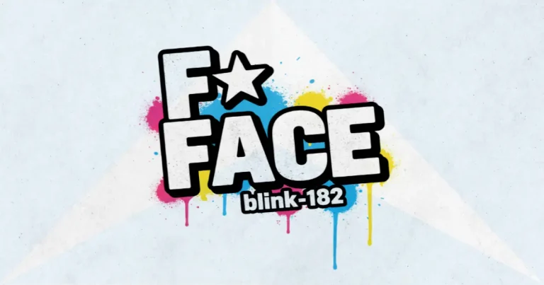 Makna dan lirik lagu FUCK FACE Blink182