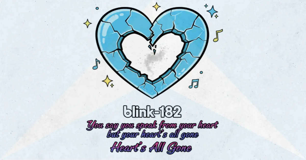Makna dan lirik lagu Heart's All Gone Blink182