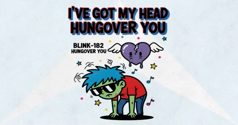 Makna dan lirik lagu Hungover You Blink182