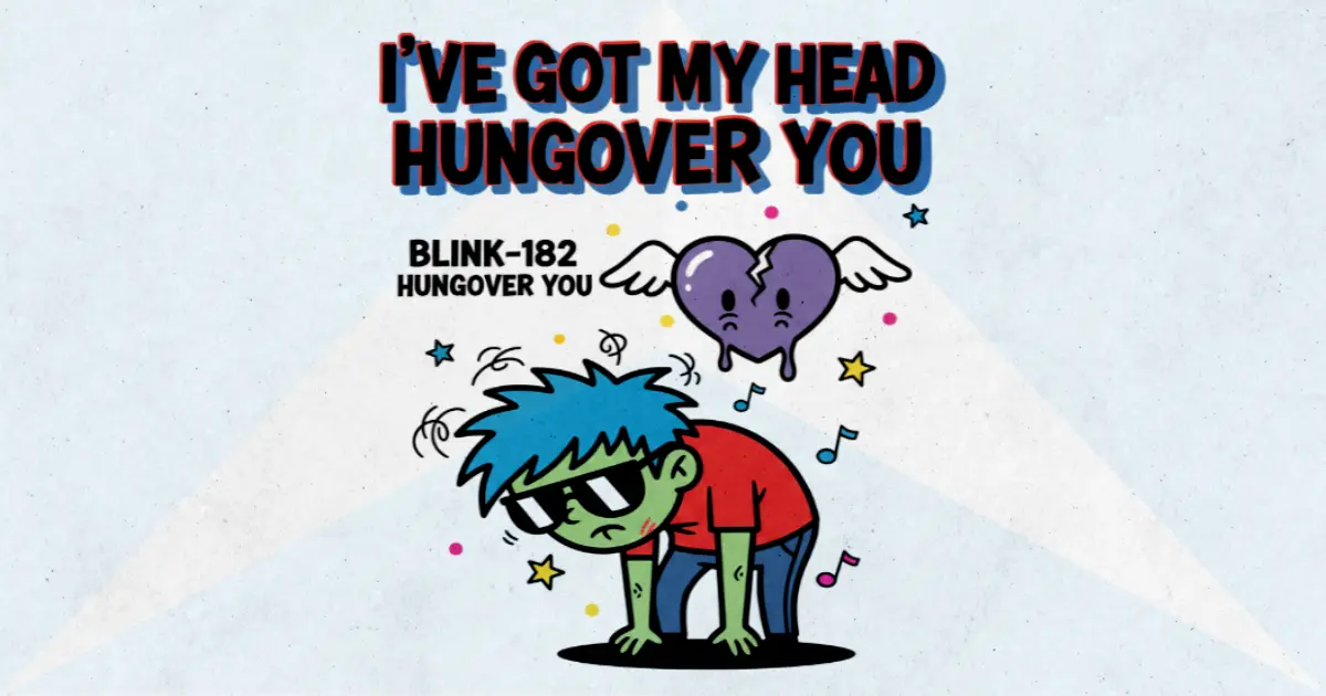 Makna dan lirik lagu Hungover You Blink182