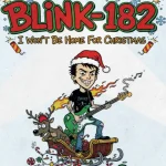 Makna dan lirik lagu I Won't Be Home For Christmas Blink182