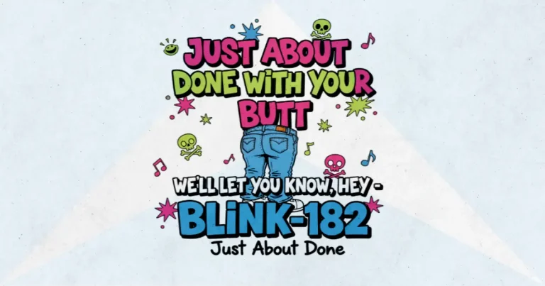 Makna dan lirik lagu Just About Done Blink182