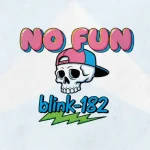 Makna dan lirik lagu NO FUN Blink182