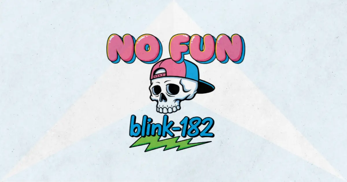 Makna dan lirik lagu NO FUN Blink182