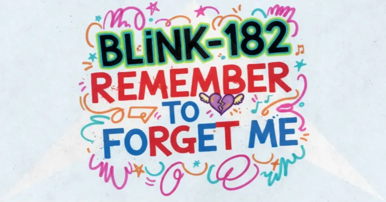 Makna dan lirik lagu Remember To Forget Me Blink182