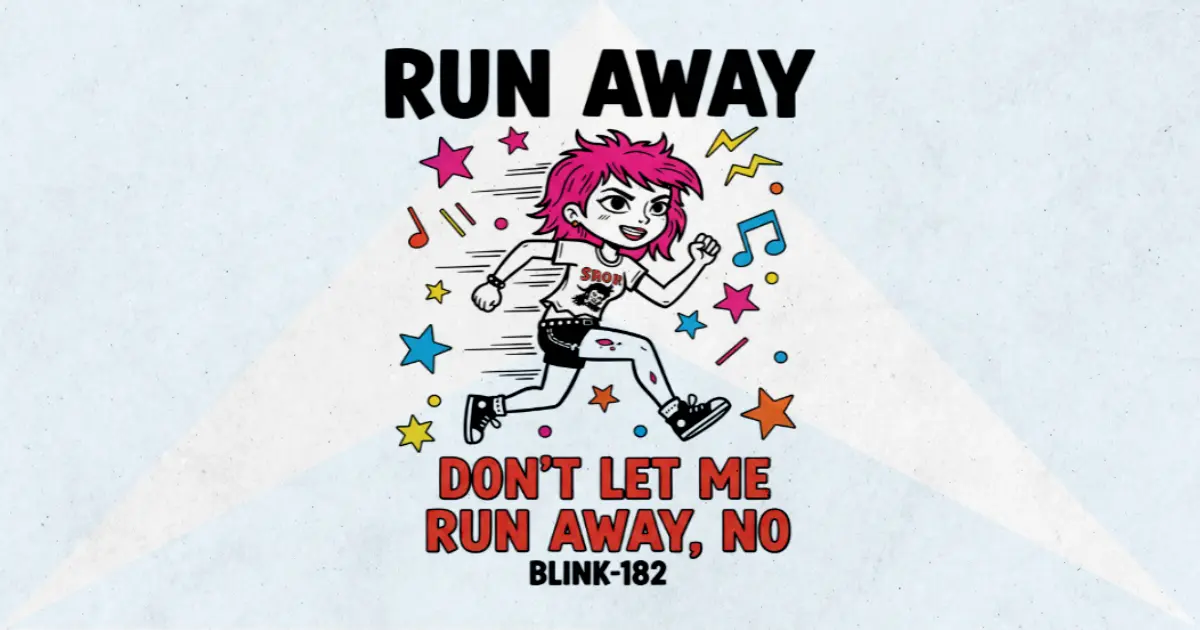 Makna dan lirik lagu Run Away Blink182