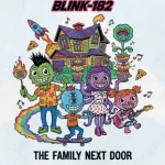 Makna dan lirik lagu The Family Next Door Blink182