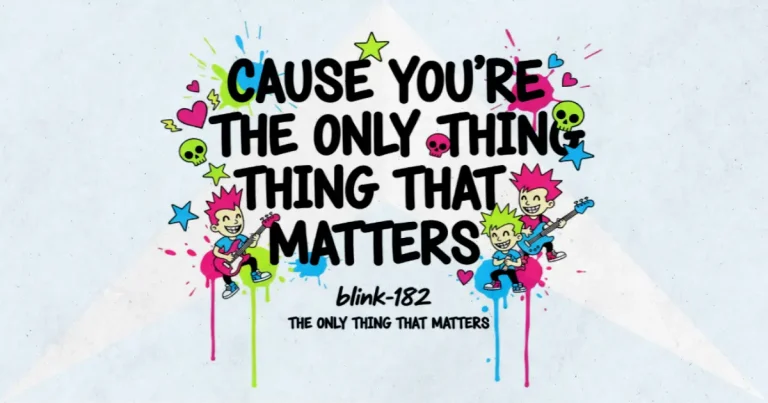 Makna dan lirik lagu The Only Thing That Matters Blink182