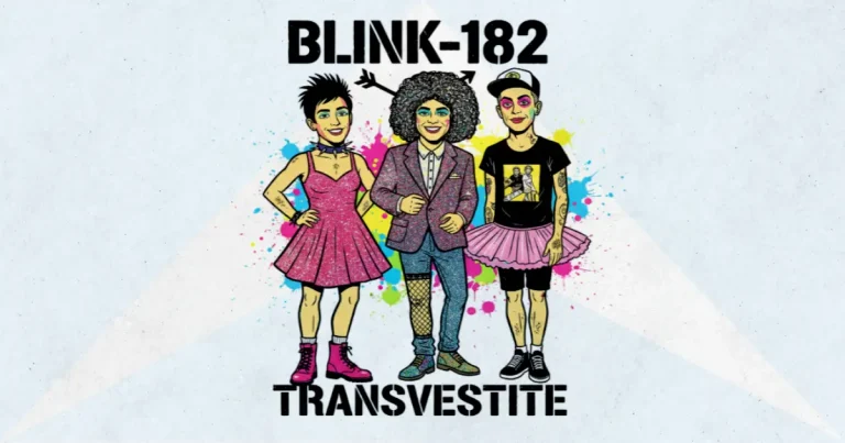 Makna dan lirik lagu Transvestite Blink182