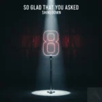 So Glad That You Asked - Shinedown Lirik Terjemahan